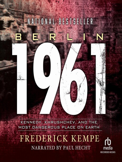 Title details for Berlin 1961 by Frederick Kempe - Available